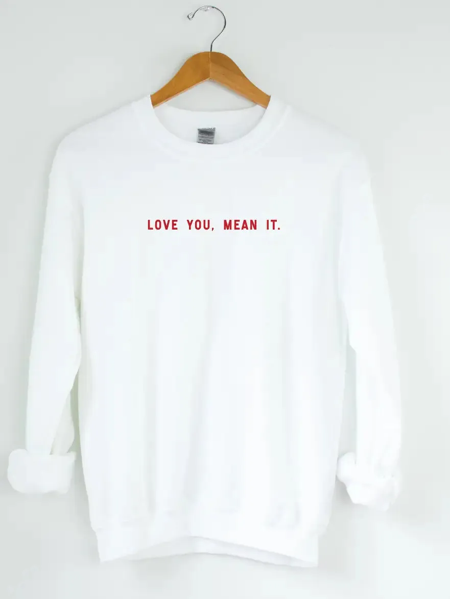 Love You, Mean It Pullover Sweatshirt